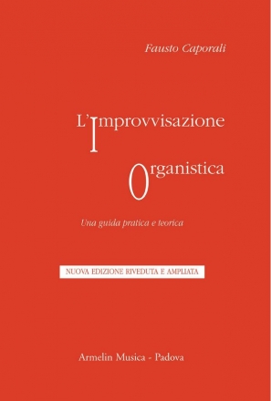 Caporali, Fausto L'improvvisazione organistica. Una guida pratica e teorica. Nuova ediz