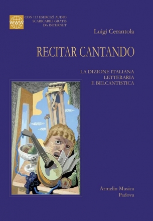 Cerantola, Luigi Recitar cantando. La dizione italiana letteraria e belcantistica