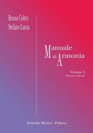 Coltro Bruno, Lanza Stefano Manuale di Armonia, Vol. 3. Esercizi Realizzati