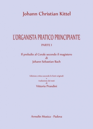 Kittel, Johann Christian L'organista pratico principiante - Parte I. Il preludio al Corale seco