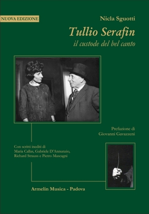 Nicla Sguotti Tullio Serafin, il custode del bel canto. Con scritti inediti di Maria