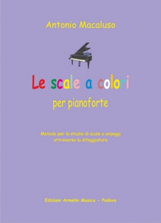 Macaluso, Antonio Le scale a colori. Metodo per lo studio delle scale al pianoforte per