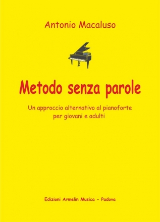 Macaluso, Antonio Metodo senza parole. Un approccio alternativo allo studio del pianofor