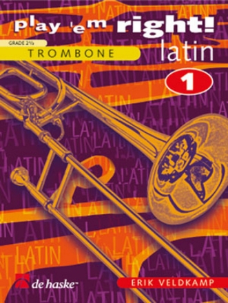 Erik Veldkamp Play 'em Right! - Latin 1 Trombone BC Buch