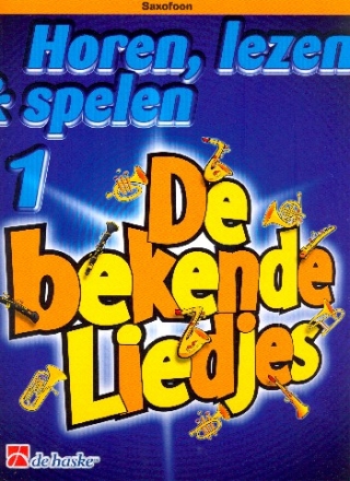 Horen lezen & spelen vol.1 - De bekende Liedjes voorsaxofoon (nl)