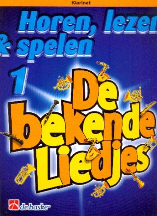 Horen lezen & spelen vol.1 - De bekende Liedjes voor klarinet (nl)