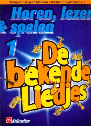 Horen lezen & spelen vol.1 - De bekende Lidjes voor trompet/bugel/althoorn/bariton/euphonium (solsleutel) (nl)