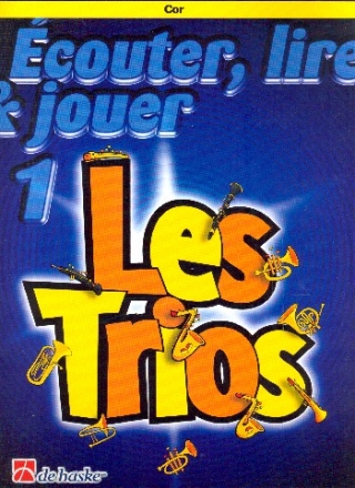 couter, lire, jouer vol.1 - Les Trios pour 3 cors en fa (frz) partition