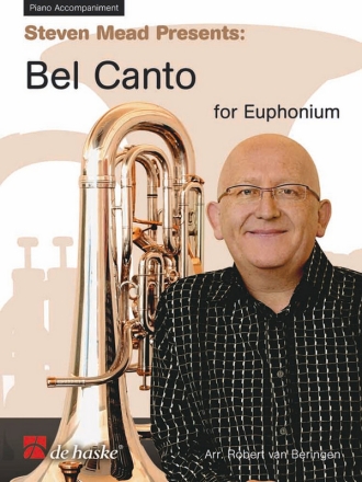 Steven Mead Presents: Bel Canto  for euphonium piano accompaniment