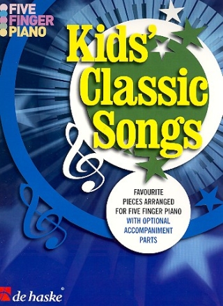 Kid's Classic Songs Favourite Pieces for 5 finger piano with optional accompaniment parts