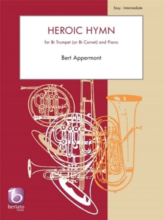 Bert Appermont, Heroic Hymn fr Bb Trumpet Cornet and Piano Buch + Einzelstimme(n)