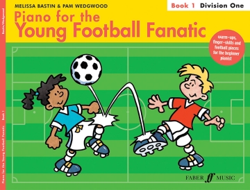 PIANO FOR THE YOUNG FOOTBALL FANATIC VOL.1 DIVISION 1 WEDGWOOD, PAMELA, KOAUTORIN