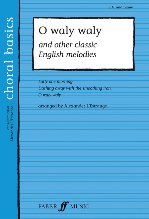 O waly waly and other classic English melodies for female chorus and piano,  score