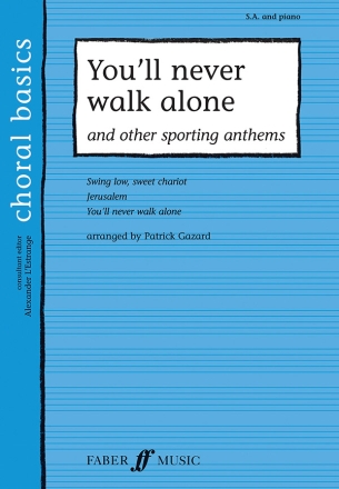 You'll never walk alone and other sporting anthems for female (sa) chorus and piano,  score