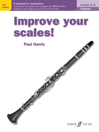 Improve your Scales! Grades 4-5 for clarinet new edition