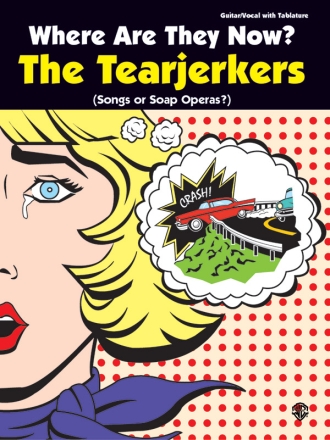 Where are they now: The Tearjerkers Songbook guitar / tab / vocal