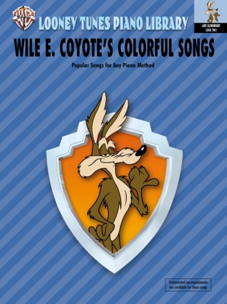 Wile E. Coyote's colorful Songs: Popular songs for any piano method (with texts)