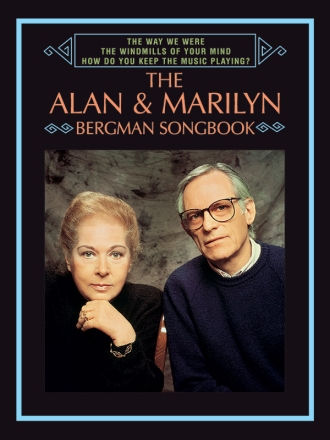 The Alan and Marilyn Bergman Songbook: piano/vocal/guitar