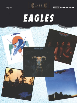 Eagles: Classic Songbook Guitar/Vocal Authentic Guitar-Tab edition