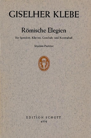 Rmische Elegien op. 15 fr Sprecher, Klavier, Cembalo und Kontrabass Studienpartitur