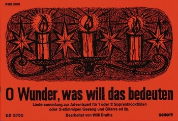 O Wunder, was will das bedeuten fr 1-2 Sopran-Blockflten oder zweistimmigen Gesang und Gitarre ad li Sing- und Spielpartitur