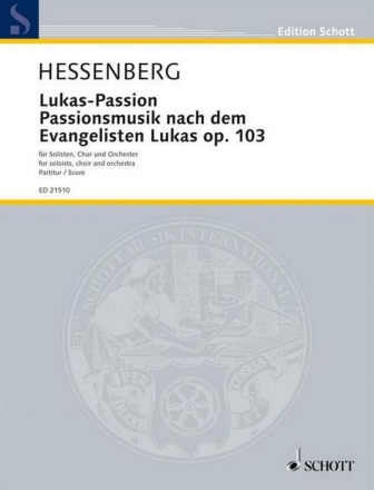 Lukas - Passion op. 103 fr Chor, 4 Solostimmen und Orchester Dirigierpartitur