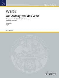 Weiss, Harald Am Anfang war das Wort fr gemischten Chor, Kinderstimme, Schlagzeug und Orgel Stimmensatz