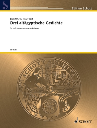 Reutter, Hermann, Drei altgyptische Gedichte fr tiefe Mnnerstimme und Klavier