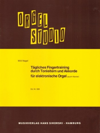 Tgliches Fingertraining durch Tonleitern und Akkorde fr E-Orgel (auch Klavier)