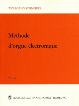 Schneider, Wolfgang  [b./Son.:] Sikorski-Puech, Lucile Mthode d'or Tome 4 E-Orgel