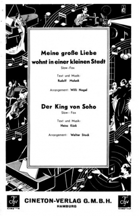 Meine groe Liebe wohnt in einer kleinen Stadt  und  Der King von Soho: fr Salonorchester, Klavierpartitur und Stimmen