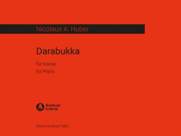 Huber, Nicolaus A., Darabukka fr Klavier