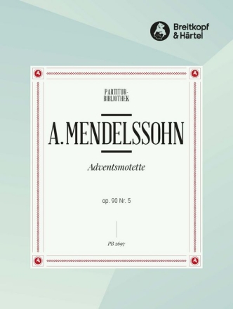 Mendelssohn, Arnold Trufelt ihr Himmel op. 90/5 fr Soli und 2 Chre Chorpartitur