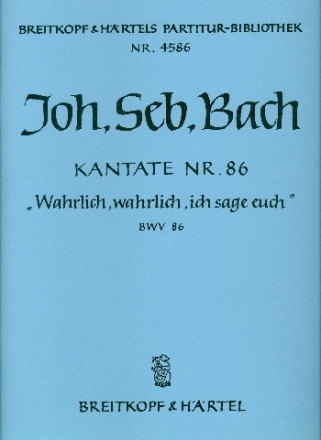 Wahrlich wahrlich ich sage euch Kantate Nr.86 BWV86 Partitur