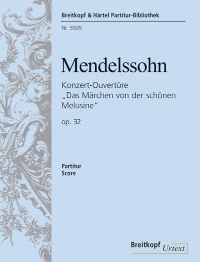 Konzert-Ouverture Nr.4 zum Mrchen von der schnen Melusine op.32 fr Orchester Partitur