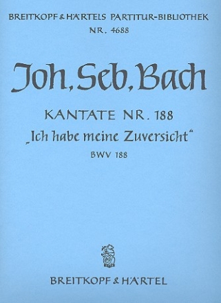 Ich habe meine Zuversicht Kantate Nr.188 BWV188 Partitur (dt)