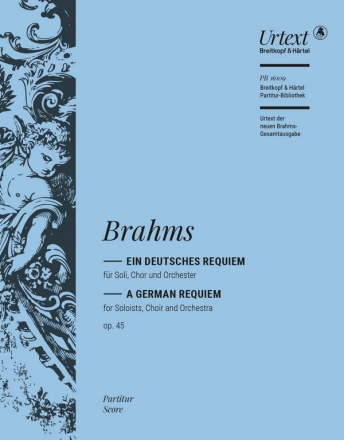 Ein deutsches Requiem op.45 fr Soli, gem Chor und Orchester Partitur