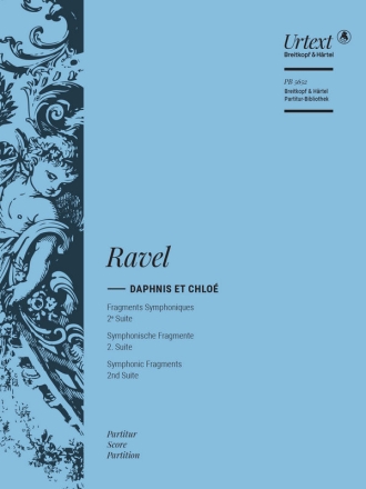 Daphnis et Chlo - Symphonische Fragmente 2. Suite fr gem Chor und Orchester Partitur