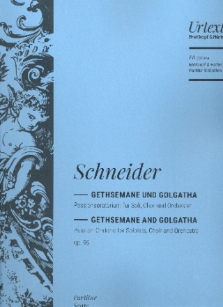 Gethsemane und Golgatha op.96 fr Soli, gem Chor und Orchester Partitur