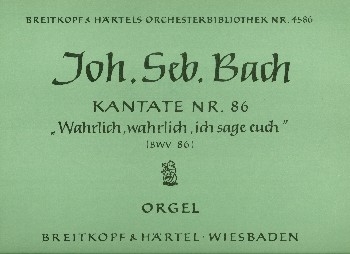 Wahrlich wahrlich ich sage euch Kantate Nr.86 BWV86 Orgel