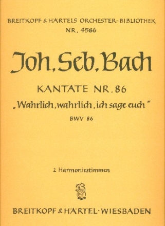 Wahrlich wahrlich ich sage euch Kantate Nr.86 BWV86 Harmonie