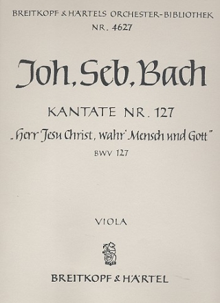 Herr Jesu Christ wahr' Mensch und Gott Kantate Nr.127 BWV127 Viola