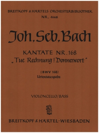 Tue Rechnung Donnerwort Kantate Nr.168 BWV168 Violoncello / Kontrabass