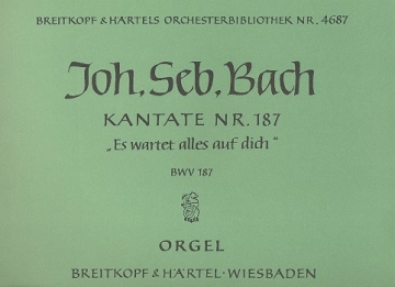 Es wartet alles auf dich Kantate Nr.187 BWV187 Orgel