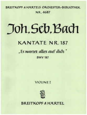 Es wartet alles auf dich Kantate Nr.187 BWV187 Violine 1