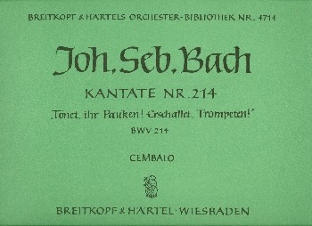 Tnet ihr Pauken erschallet Trompeten Kantate Nr.214 BWV214 Cembalo