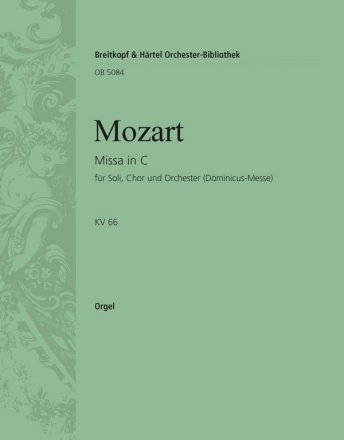 Messe C-Dur KV66 (Dominicus-Messe) fr Soli, gem Chor, Orchester und Orgel Orgel