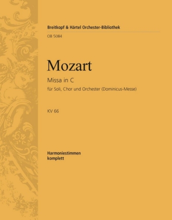 Messe C-Dur KV66 (Dominicus-Messe) fr Soli, gem Chor, Orchester und Orgel Harmonie