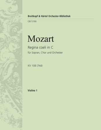 Regina coeli in C KV 108 (74d) fr Sopran, gem Chor, Orchester und Orgel Violine 1