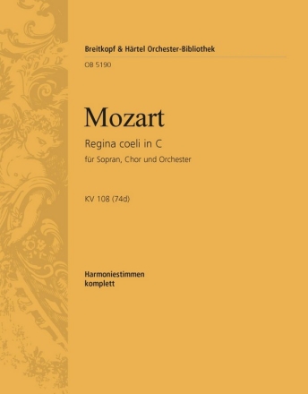 Regina coeli in C KV 108 (74d) fr Sopran, gem Chor, Orchester und Orgel Harmonie